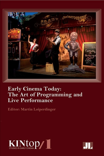 Early Cinema Today, KINtop 1: The Art of Programming and Live Performance