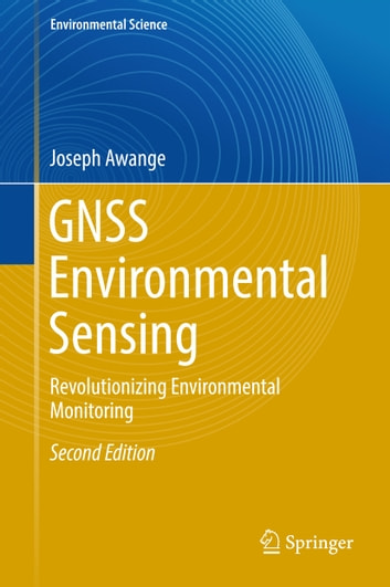 GNSS Environmental Sensing: Revolutionizing Environmental Monitoring