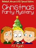 Christmas Party Mystery (Rebekah, Mouse & RJ: Special Edition)