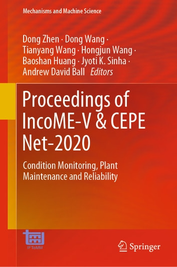 Proceedings of IncoME-V & CEPE Net-2020: Condition Monitoring, Plant Maintenance and Reliability