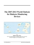 The 2007-2012 World Outlook for Diabetes Monitoring Devices