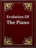 Evolution of the Piano [Illustrated]