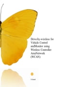 Drive-by-wireless for Vehicle Control and Monitor using Wireless Controller Area Network (WCAN)
