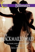The Blackmailed Maid (Billionaire, BDSM, Erotic Romance)