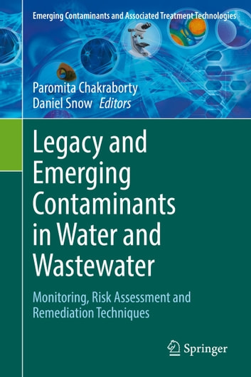 Legacy and Emerging Contaminants in Water and Wastewater: Monitoring, Risk Assessment and Remediation Techniques