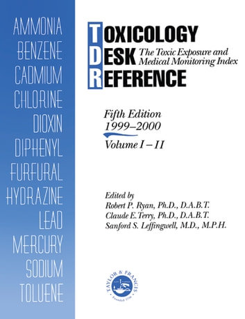 Toxicology Desk Reference: The Toxic Exposure & Medical Monitoring Index