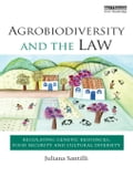 Agrobiodiversity and the Law: Regulating Genetic Resources, Food Security and Cultural Diversity