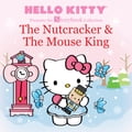 Hello Kitty Presents the Storybook Collection: The Nutcracker & The Mouse King