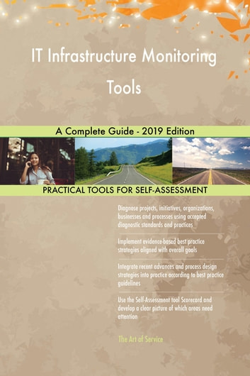 IT Infrastructure Monitoring Tools A Complete Guide - 2019 Edition