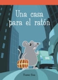 Una casa para el ratón (A House for Mouse)