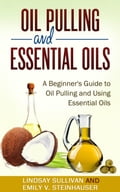 Oil Pulling and Essential Oils