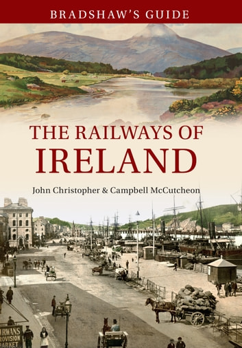Bradshaw's Guide The Railways of Ireland: Volume 8