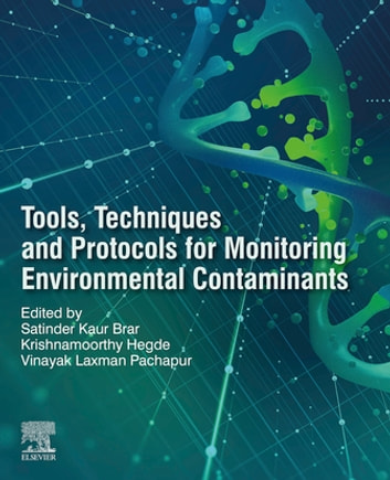 Tools, Techniques and Protocols for Monitoring Environmental Contaminants