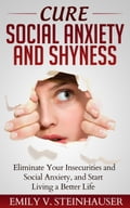 Cure Social Anxiety and Shyness