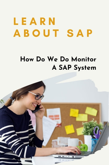 Learn About SAP: How Do We Do Monitor A SAP System