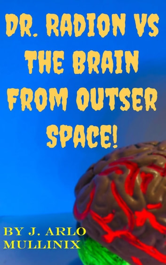 Dr. Radion vs The Brain From Outer Space: Dr. Radion, #1