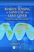 Remote Sensing of Land Use and Land Cover: Principles and Applications