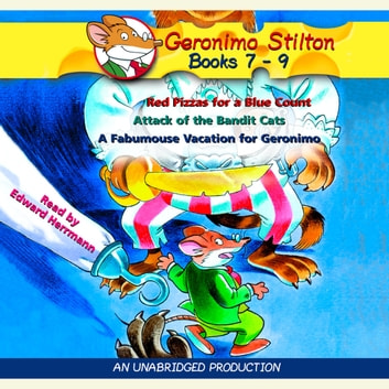 Geronimo Stilton: Books 7-9: #7: Red Pizzas for a Blue Count; #8: Attack of the Bandit Cats; #9: A Fabulous Vacation for Geronimo