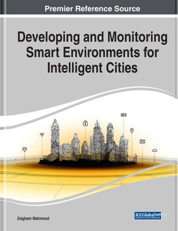 Developing and Monitoring Smart Environments for Intelligent Cities