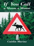 If You Call A Moose A Mouse