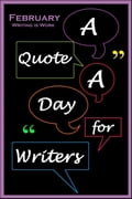 A Quote A Day for Writers 2: February - Writing is Work