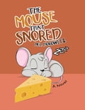 The Mouse That Snored: A Novel