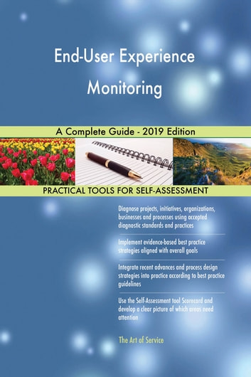 End-User Experience Monitoring A Complete Guide - 2019 Edition