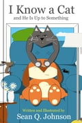 I Know a Cat and He Is Up to Something