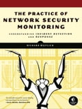 The Practice of Network Security Monitoring