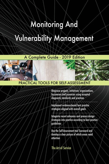 Monitoring And Vulnerability Management A Complete Guide - 2019 Edition