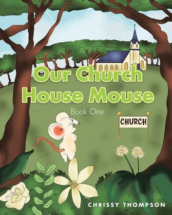 Our Church House Mouse: Book One