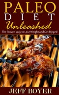 Paleo Diet Unleashed