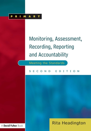 Monitoring, Assessment, Recording, Reporting and Accountability: Meeting the Standards