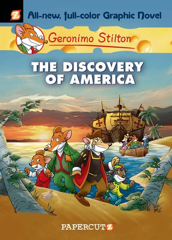 Geronimo Stilton Graphic Novels #1: The Discovery of America