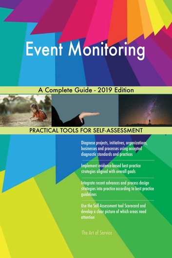 Event Monitoring A Complete Guide - 2019 Edition