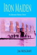 Iron Maiden: An Alternate History Novel