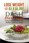Lose Weight with the Alkaline and Dash Diet Plans