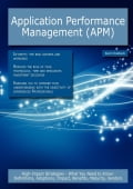 Application Performance Management (APM): High-impact Strategies - What You Need to Know: Definitions, Adoptions, Impact, Benefits, Maturity, Vendors