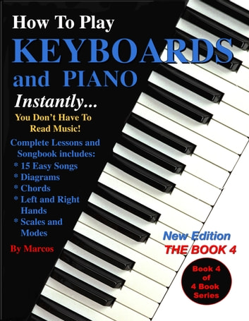 How to Play Keyboards and Piano Instantly: The Book 4