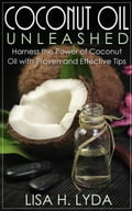 Coconut Oil Unleashed