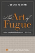 The Art of Fugue: Bach Fugues for Keyboard, 1715-1750