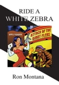 Ride A White Zebra
