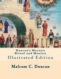 Duncan's Masonic Ritual and Monitor: Illustrated Edition