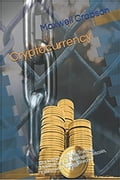 Cryptocurrency: Blockchain, Mining, Trading, Monitoring & Exchanging Bitcoin, Ethereum, Ripple, Litecoin