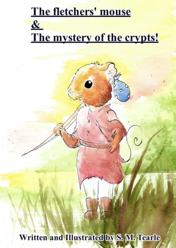 The Fletchers' mouse: and the mystery of the crypts!