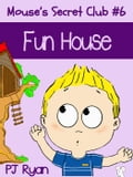 Mouse's Secret Club #6: Fun House