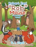 Robert Earl "Rob" the Mouse