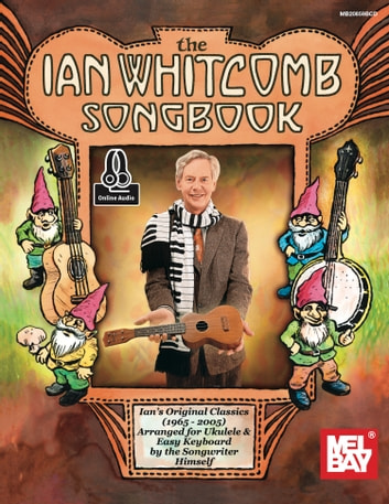 Ian Whitcomb Songbook: Arranged for Ukulele and Easy Keyboard