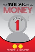 The Mouse Ate My Money Volume 1
