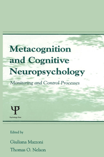 Metacognition and Cognitive Neuropsychology: Monitoring and Control Processes